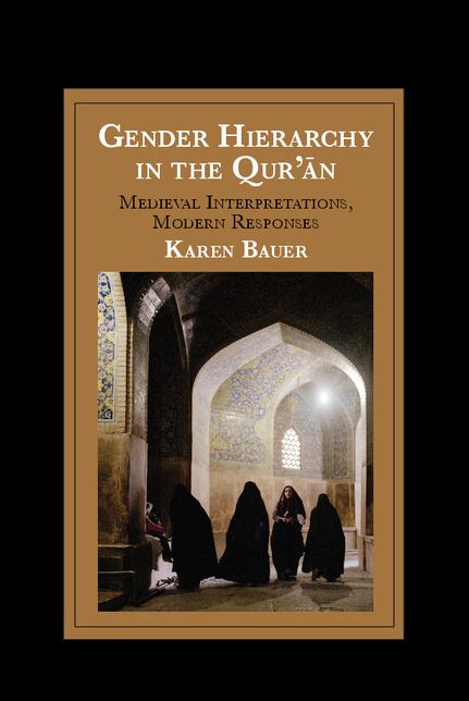 Gender Hierarchy in the Qur': Medieval Interpretations, Modern Responses