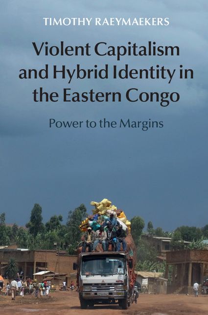 Violent Capitalism and Hybrid Identity in the Eastern Congo: Power to the Margins