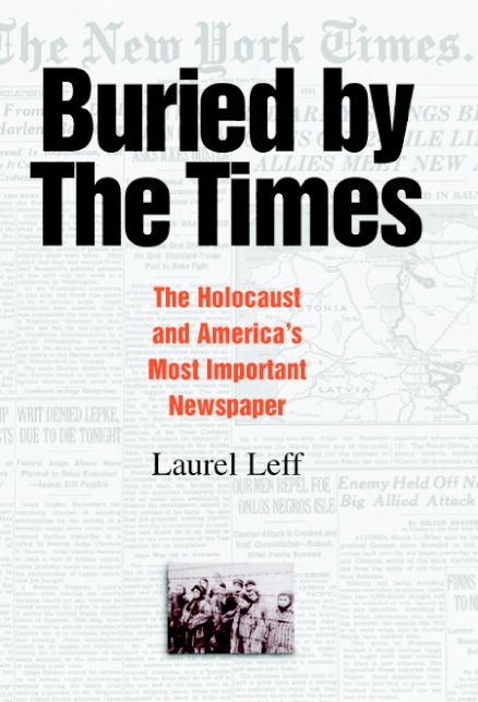 Buried by the Times: The Holocaust and America's Most Important Newspaper