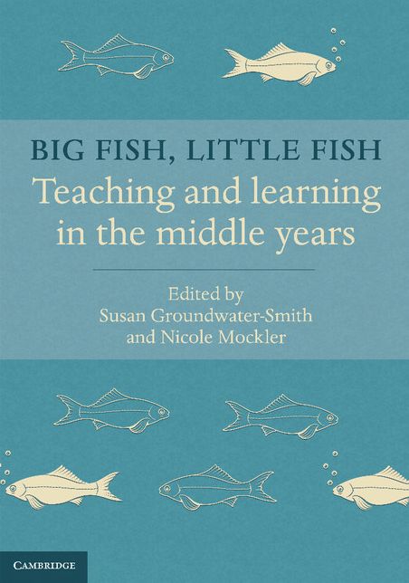 Big Fish, Little Fish: Teaching and Learning in the Middle Years