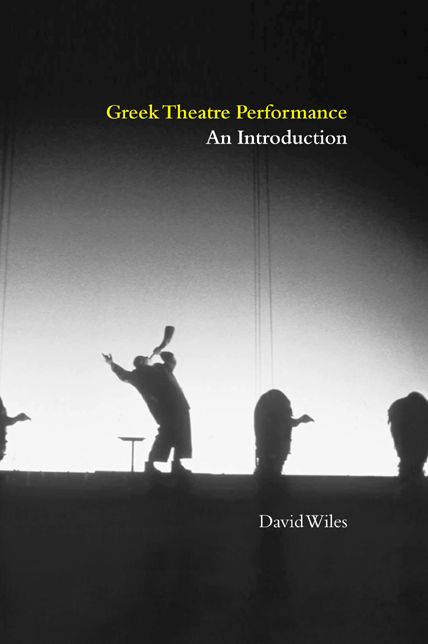 Greek Theatre Performance: An Introduction
