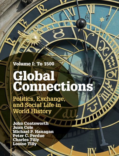 Global Connections: Volume 1, To 1500: Politics, Exchange, and Social Life in World History