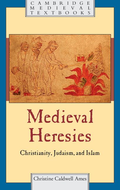 Medieval Heresies: Christianity, Judaism, and Islam