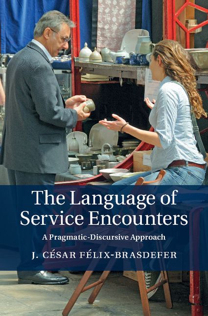 The Language of Service Encounters: A Pragmatic-Discursive Approach