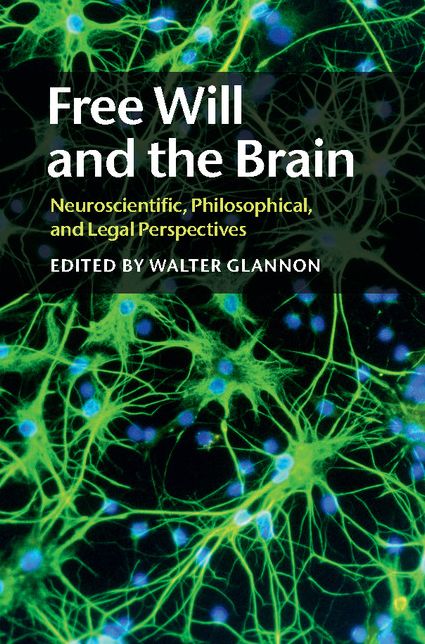 Free Will and the Brain: Neuroscientific, Philosophical, and Legal Perspectives