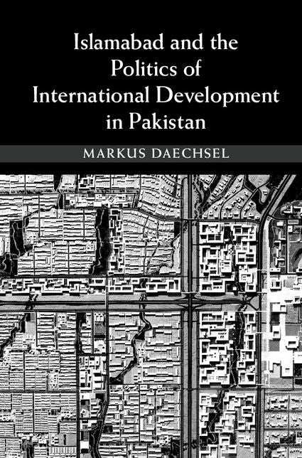 Islamabad and the Politics of International Development in Pakistan