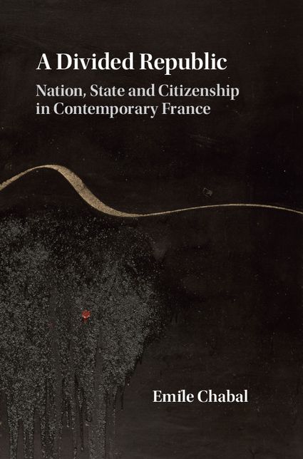 A Divided Republic: Nation, State and Citizenship in Contemporary France