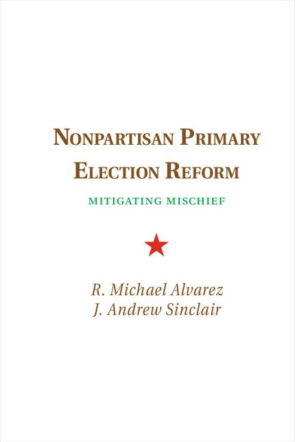 Nonpartisan Primary Election Reform: Mitigating Mischief
