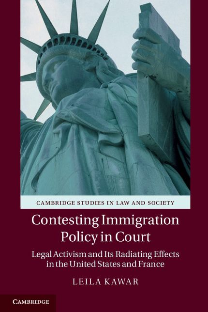 Contesting Immigration Policy in Court: Legal Activism and its Radiating Effects in the United States and France