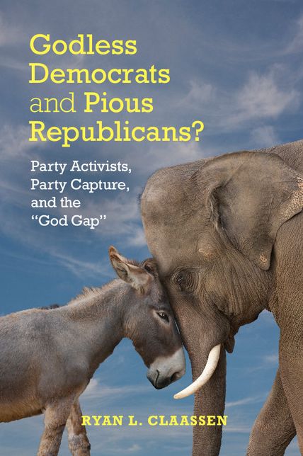 Godless Democrats and Pious Republicans?: Party Activists, Party Capture, and the 'God Gap'
