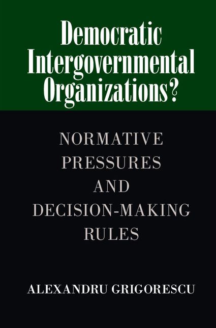 Democratic Intergovernmental Organizations?: Normative Pressures and Decision-Making Rules