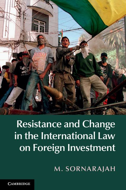 Resistance and Change in the International Law on Foreign Investment