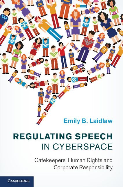 Regulating Speech in Cyberspace: Gatekeepers, Human Rights and Corporate Responsibility