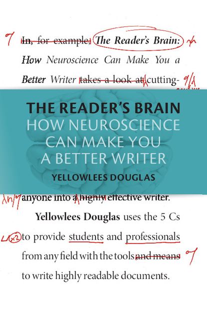 The Reader's Brain: How Neuroscience Can Make You a Better Writer