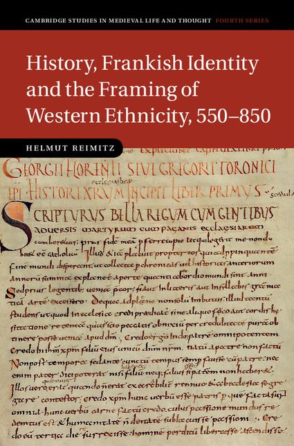 History, Frankish Identity and the Framing of Western Ethnicity, 550-850