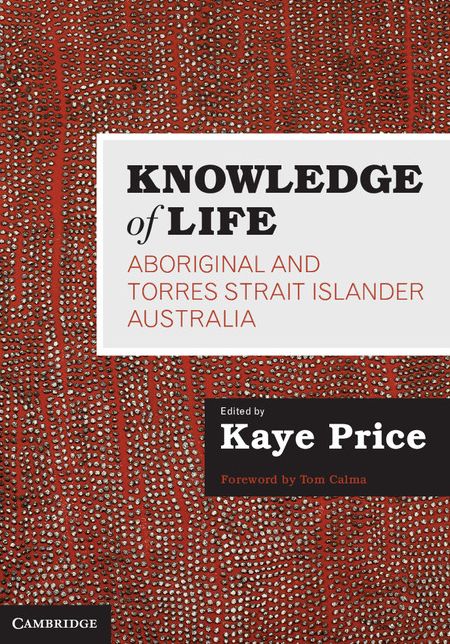 Knowledge of Life: Aboriginal and Torres Strait Islander Australia