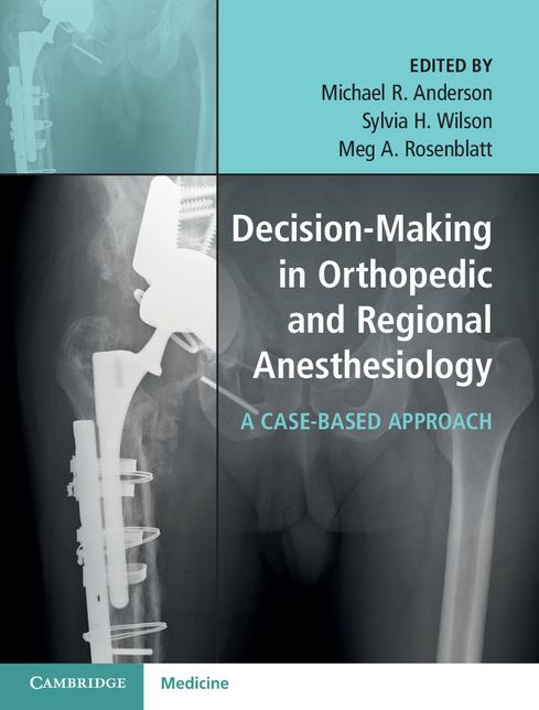 Decision-Making in Orthopedic and Regional Anesthesiology: A Case-Based Approach