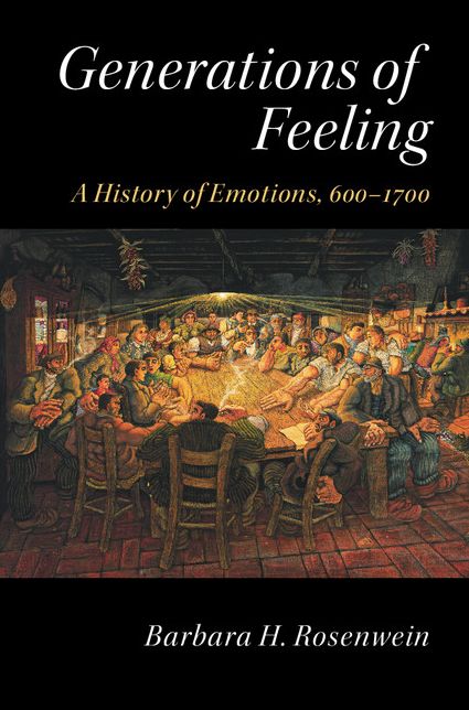 Generations of Feeling: A History of Emotions, 600-1700