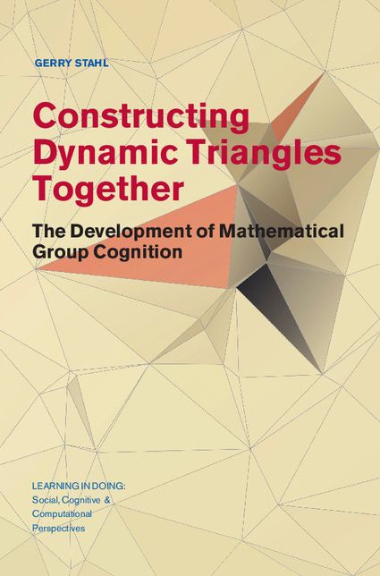 Constructing Dynamic Triangles Together: The Development of Mathematical Group Cognition