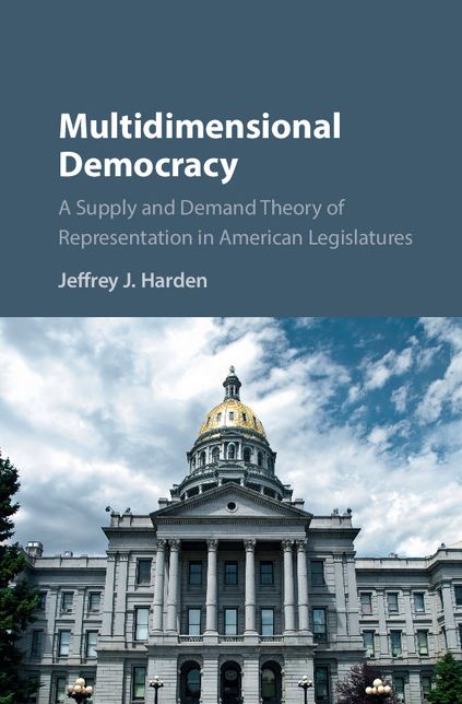 Multidimensional Democracy: A Supply and Demand Theory of Representation in American Legislatures