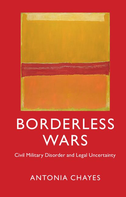 Borderless Wars: Civil Military Disorder and Legal Uncertainty