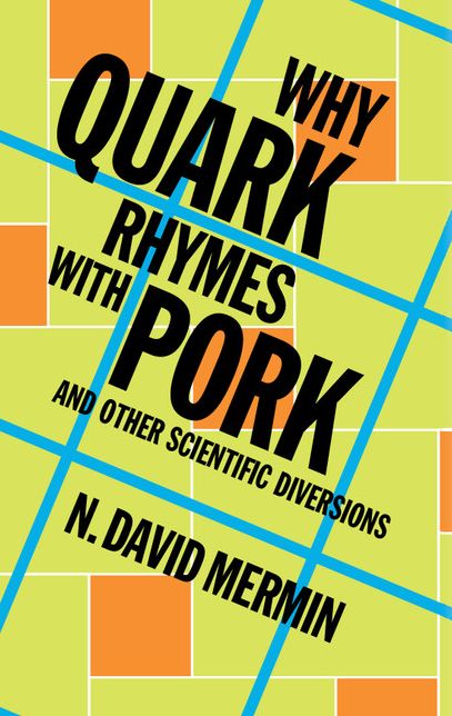 Why Quark Rhymes with Pork: And Other Scientific Diversions