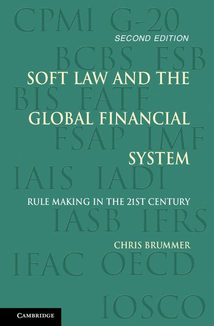 Soft Law and the Global Financial System: Rule Making in the 21st Century