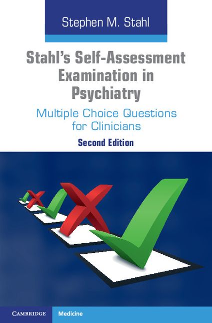 Stahl's Self-Assessment Examination in Psychiatry: Multiple Choice Questions for Clinicians