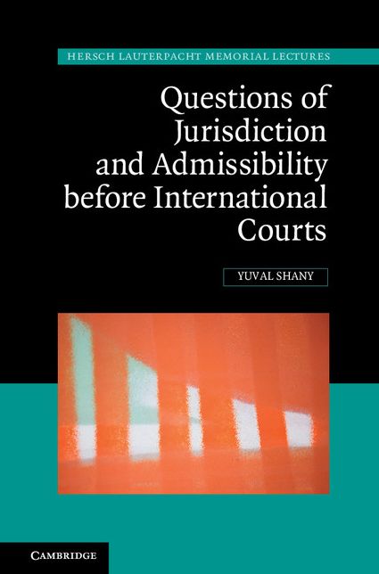 Questions of Jurisdiction and Admissibility before International Courts