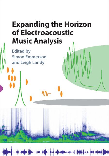 Expanding the Horizon of Electroacoustic Music Analysis