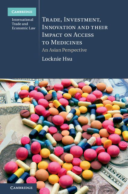 Trade, Investment, Innovation and their Impact on Access to Medicines: An Asian Perspective