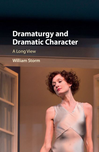 Dramaturgy and Dramatic Character: A Long View