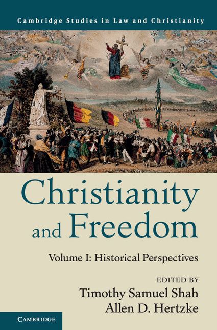 Christianity and Freedom: Volume 1, Historical Perspectives