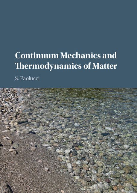 Continuum Mechanics and Thermodynamics of Matter