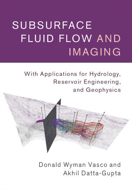 Subsurface Fluid Flow and Imaging: With Applications for Hydrology, Reservoir Engineering, and Geophysics