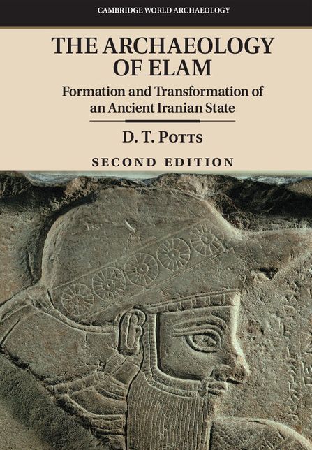 The Archaeology of Elam: Formation and Transformation of an Ancient Iranian State