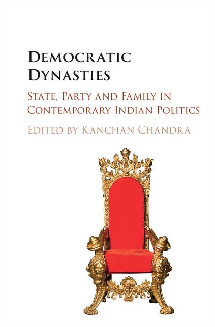 Democratic Dynasties: State, Party and Family in Contemporary Indian Politics