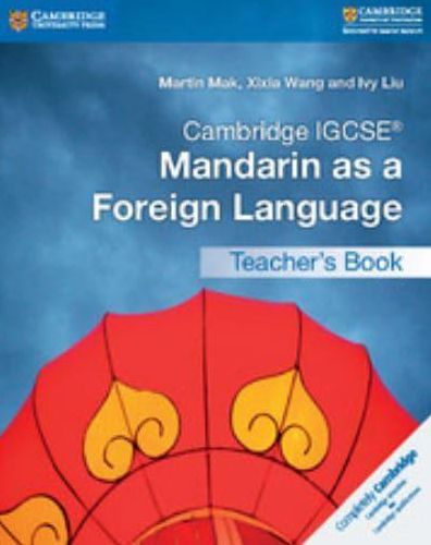 Cambridge IGCSE Mandarin as a Foreign Language Teacher's Book