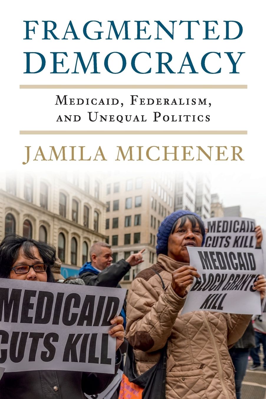 Fragmented Democracy: Medicaid, Federalism, and Unequal Politics