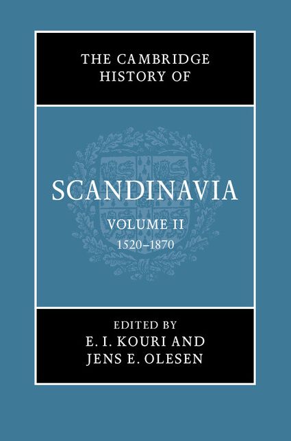 The Cambridge History of Scandinavia: Volume 2, 1520-1870