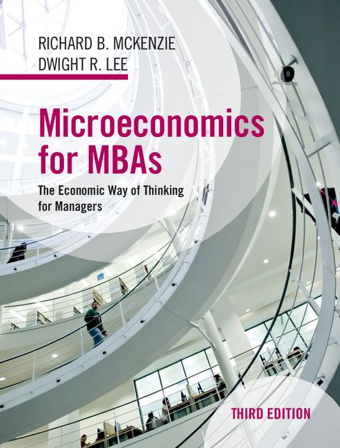 Microeconomics for MBAs: The Economic Way of Thinking for Managers