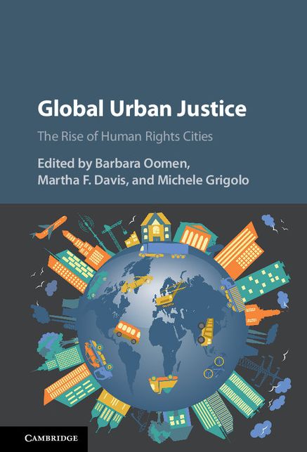 Global Urban Justice: The Rise of Human Rights Cities
