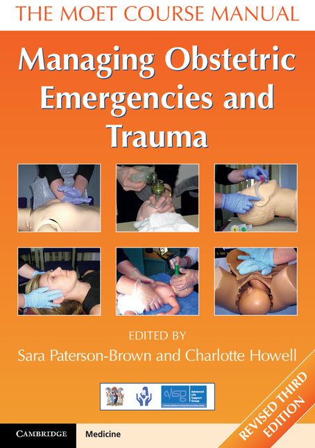 Managing Obstetric Emergencies and Trauma: The MOET Course Manual