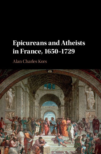 Epicureans and Atheists in France, 1650-1729