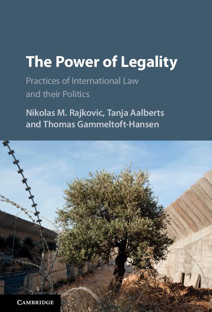The Power of Legality: Practices of International Law and their Politics