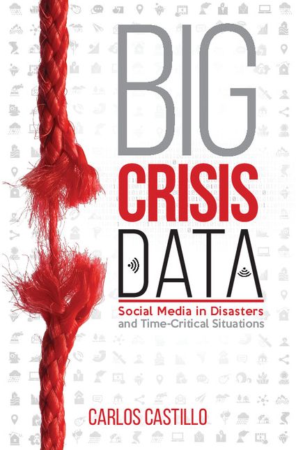 Big Crisis Data: Social Media in Disasters and Time-Critical Situations