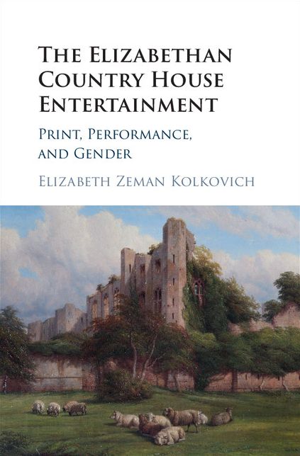 The Elizabethan Country House Entertainment: Print, Performance and Gender
