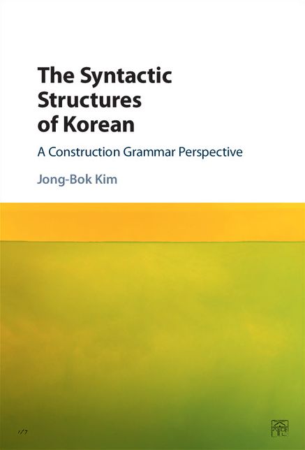 The Syntactic Structures of Korean: A Construction Grammar Perspective