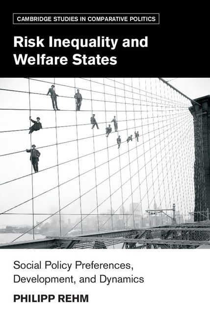 Risk Inequality and Welfare States: Social Policy Preferences, Development, and Dynamics