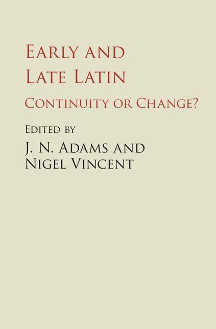 Early and Late Latin: Continuity or Change?